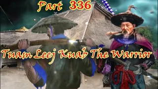 Tuam Leej Kuab The Hmong Shaman Warrior (Part 336)