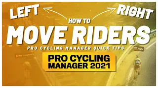 How to Move Riders Left & Right / Side to Side - Pro Cycling Manager 2021 Tutorial / PCM Quick Tips