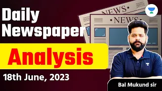Daily Newspaper Analysis | 18th June, 2023 | UPSC CSE Hindi | Bal Mukund Sir