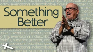 Something Better | Central Christian Church AZ | Pastor Cal Jernigan