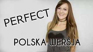 PERFECT - Ed Sheeran PO POLSKU | POLISH VERSION | Kasia Staszewska COVER