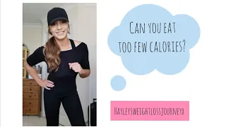 CAN YOU EAT TOO FEW CALORIES?