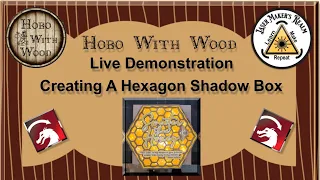 How I Design A Hexagon Shadow Box