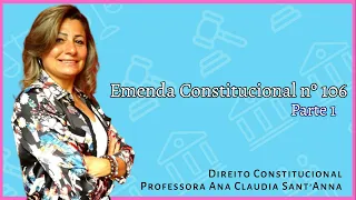 Direito Constitucional: Análise da Emenda Constitucional nº 106 | Parte 1