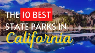 The 10 BEST State Parks in California