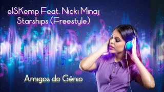 elSKemp Feat.  Nicki Minaj - Starships ( Freestyle ) * Amigos do Gênio *