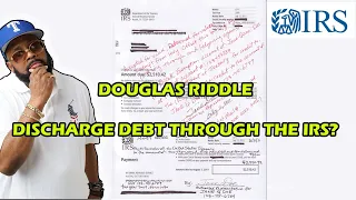 DOUGLAS RIDDLE- DISCHARGING DEBT THROUGH THE IRS