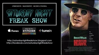 Hudson Hawk (1991) - Saturday Night Freak Show podcast - 6/14/14