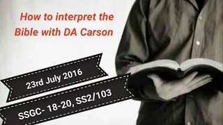 DA Carson - Rightly dividing the Word of God (Session 1)