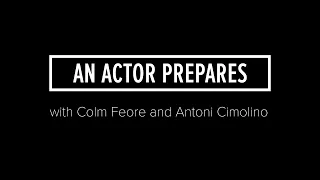 An Actor Prepares with Colm Feore
