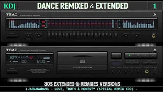 Dance 80s - Extended & Remixed 01 (Special versions Edit by KDJ)(2022)