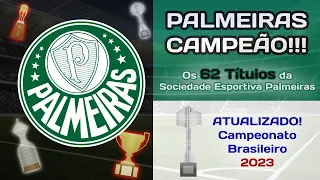 PALMEIRAS CAMPEÃO! Os 62 Títulos do Palmeiras (ATUALIZADO)