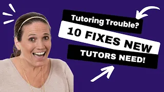 Tutoring Trouble? 10 Fixes New Tutors NEED!