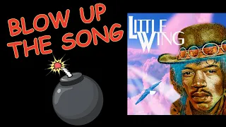 Every great guitarist loves LITTLE WING [Jimi Hendrix Experience] - BLOW UP the SONG, Ep. 5