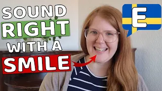 Speak Swedish with a SMILE! (Swedish Pronunciation - Vowel E)