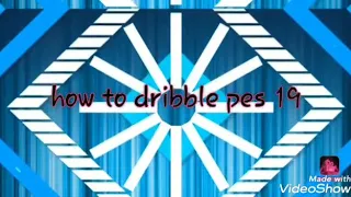 How to dribble pes 19