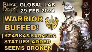 🔔 BDO | Warrior Buffed | Calpheon Elvia&Hystria Buffed | New "Karanda&Kzarka" Statue | 29 Feb 2024