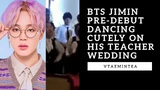 BTS Jimin Pre-debut Dancing Cutely on His Teacher Wedding