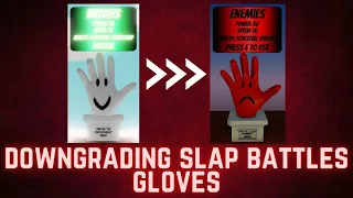 Downgrading Slap Battles Gloves - Roblox Slap Battles