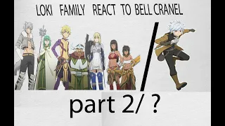 ღ ❤  loki family react to BELL CRANEL❤  ღ part 2/?