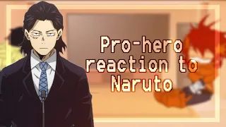 [Rus🇷🇺/Eng🇬🇧]—🐰Pro-hero reaction to Naruto💓