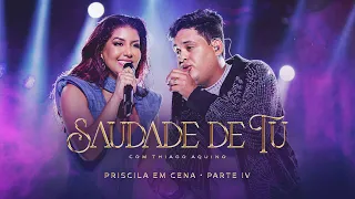 Priscila Senna & Thiago Aquino - SAUDADE DE TU (DVD Ao Vivo Priscila Em Cena)