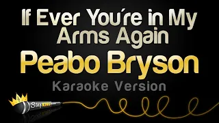 Peabo Bryson - If Ever You're in My Arms Again (Karaoke Version)