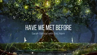 Sarah Barrios with Eric Nam - Have We Met Before | Lyric