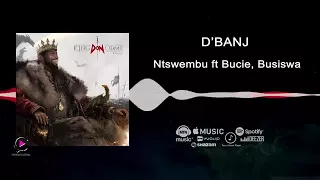 D'banj   Ntswembu ft Bucie, Busiswa King Don Come 2017   Audio