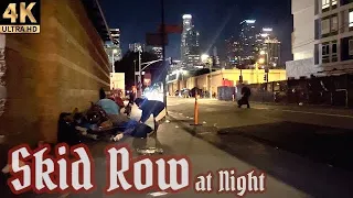 Skid Row at Night - Episode 1 | Los Angeles, Ca. [4K]