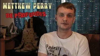 De Profundis программа Из Глубины | Metthew Perry | Константин Мишин