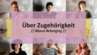 Über Zugehörigkeit – About Belonging