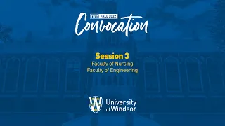 University of Windsor Fall Convocation - Session 3, October 15, 2022