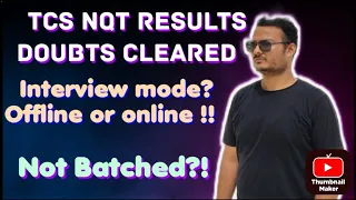 TCS NQT Results All Doubts Discussed || Interview Offline? Not Batched!? Rejection!?