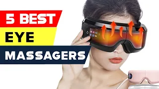 Top 5 Eye Massagers | Refresh and Revive Your Tired Eyes in 2023