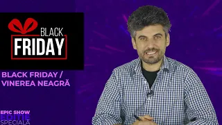 Ediție Specială despre BLACK FRIDAY | Epic Show