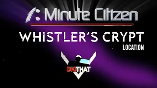 Whistler's Crypt Location - 1 Minute Citizen (Star Citizen)