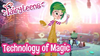 Fairyteens 🧚✨ Technology of Magic 👩🏼‍🔬📡 Animated series 2023 ✨ Cartoons for kids