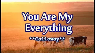 You Are My Everything - Calloway (KARAOKE VERSION)