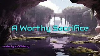 A Worthy Sacrifice | HFY | A short Sci-Fi Story
