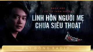 Nghe truyện ma : LINH HỒN NGƯỜI MẸ CHƯA SIÊU THOÁT - Chuyện ma cô thầy pháp miền tây Tư Trân P19