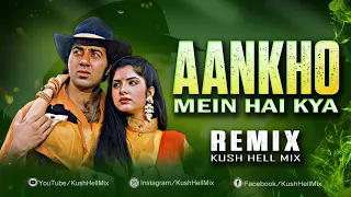 Aankhon Mein Hai Kya | Remix | Kush Hell Mix | Udit Narayan | Alka Yagnik | Sadhana Sargam | M aziz