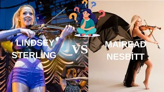 Lindsey Sterling VS Máiréad Nesbitt  Comparison