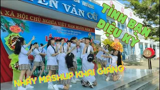 NHẢY MASHUP TÌNH BẠN DIỆU KỲ | KHAI GIẢNG TRƯỜNG THPT NGUYỄN VĂN CỪ 2022-2023