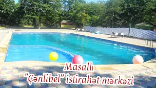 Masallı Rayonu Çənlibel İstirahət Mərkəzi - Masalli District "Çanlibel" Recreation Center