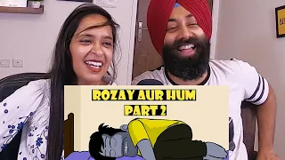 INDIAN REACTION on Rozay aur Hum Part 2 | Sharum Ki Sketchbook | PunjabiReel TV