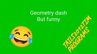 geometry dash but funny (edited)