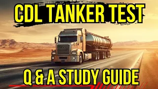 CDL Tanker Test Questions and Answers 2024 (Commercial Driver's License Study Guide)