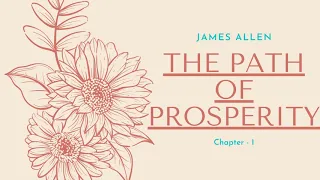 The Path Of Prosperity By James Allen | Audiobook - Chapter 1