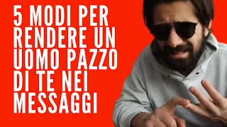 5 modi per rendere un uomo pazzo di te nei messaggi